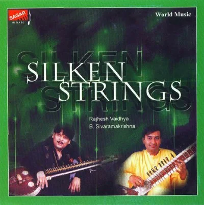 Silken Strings — Rajhesh Vaidhya & B. Sivaramakrishna Rao